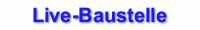 Live-Baustelle